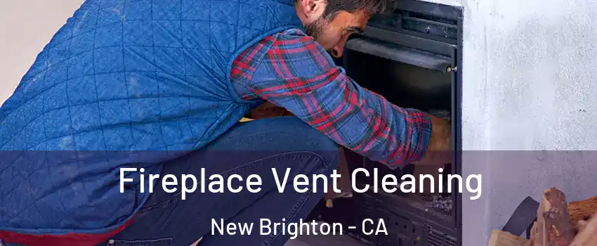 Fireplace Vent Cleaning New Brighton - CA
