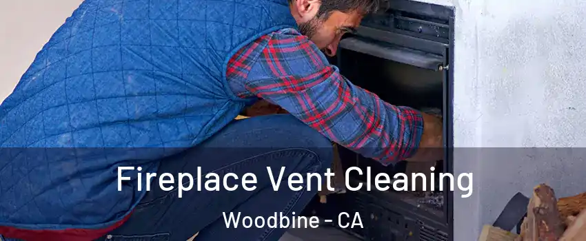 Fireplace Vent Cleaning Woodbine - CA