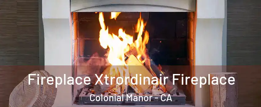 Fireplace Xtrordinair Fireplace Colonial Manor - CA