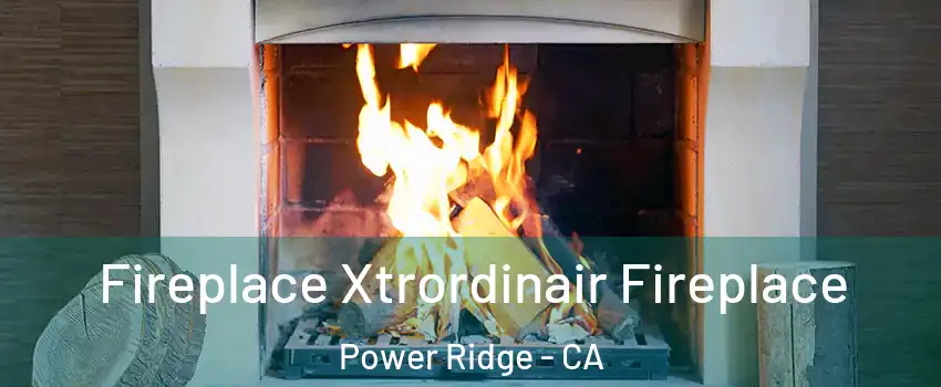 Fireplace Xtrordinair Fireplace Power Ridge - CA