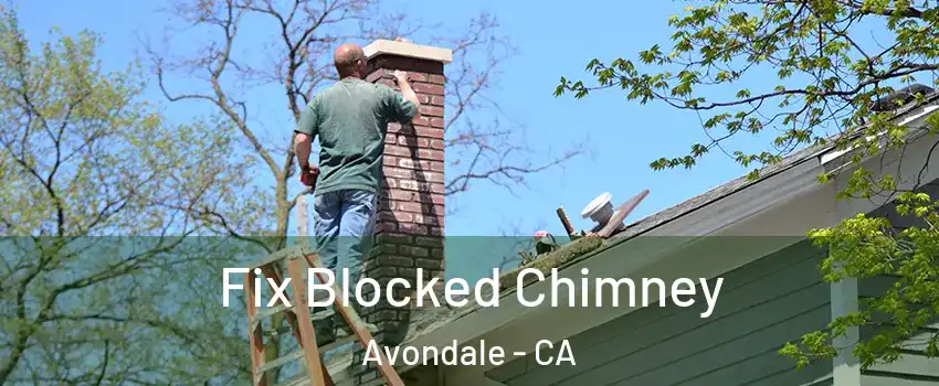 Fix Blocked Chimney Avondale - CA
