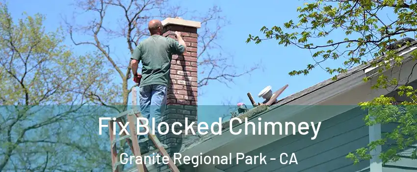 Fix Blocked Chimney Granite Regional Park - CA