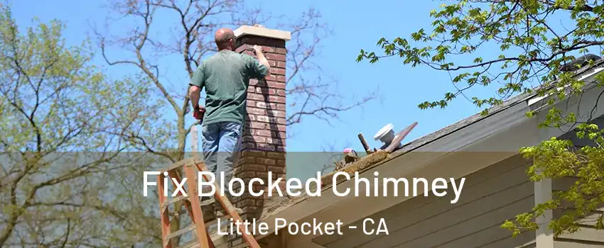 Fix Blocked Chimney Little Pocket - CA