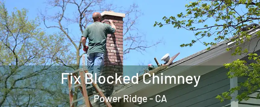 Fix Blocked Chimney Power Ridge - CA