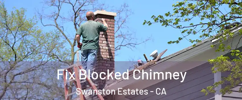 Fix Blocked Chimney Swanston Estates - CA