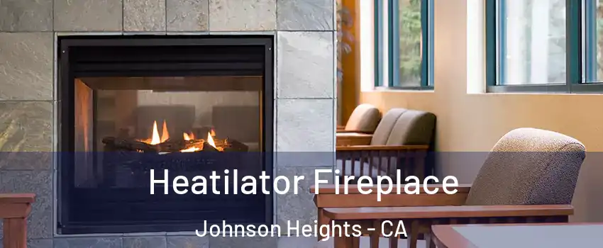 Heatilator Fireplace Johnson Heights - CA