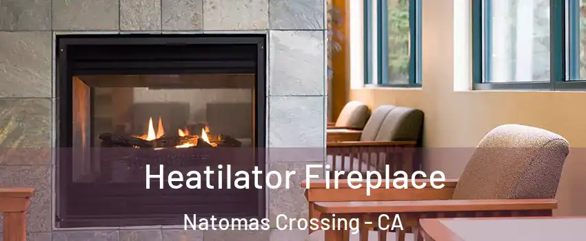 Heatilator Fireplace Natomas Crossing - CA