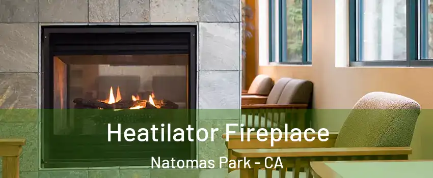 Heatilator Fireplace Natomas Park - CA