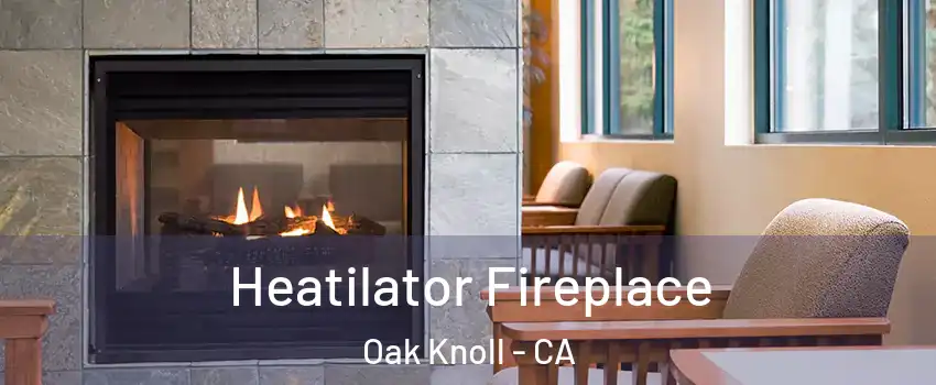 Heatilator Fireplace Oak Knoll - CA