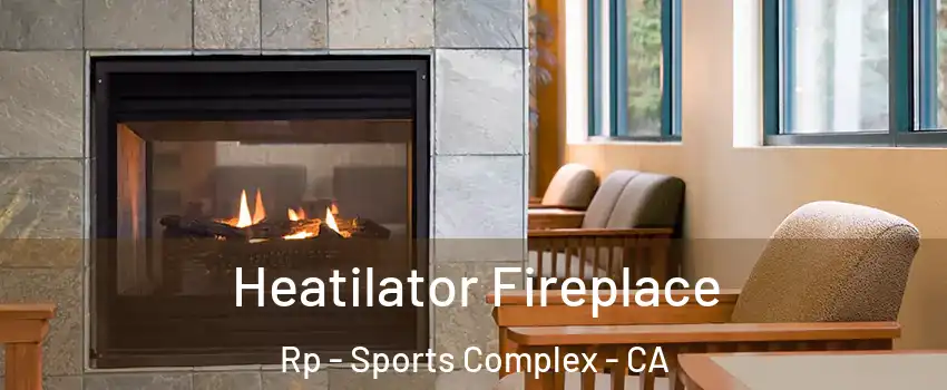 Heatilator Fireplace Rp - Sports Complex - CA