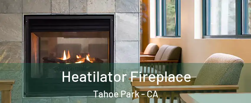 Heatilator Fireplace Tahoe Park - CA
