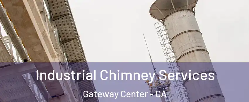 Industrial Chimney Services Gateway Center - CA