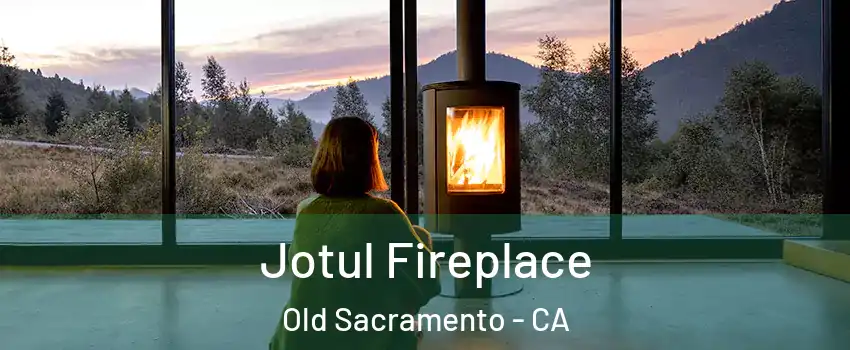 Jotul Fireplace Old Sacramento - CA