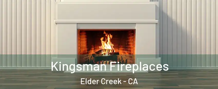 Kingsman Fireplaces Elder Creek - CA