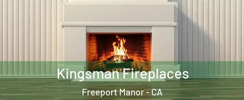 Kingsman Fireplaces Freeport Manor - CA