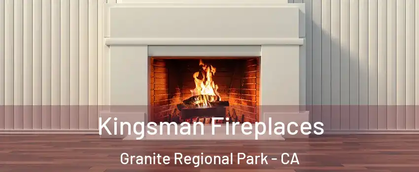 Kingsman Fireplaces Granite Regional Park - CA