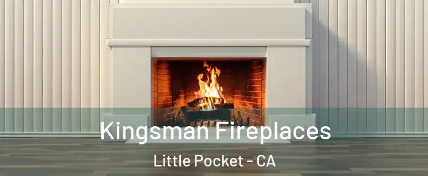 Kingsman Fireplaces Little Pocket - CA