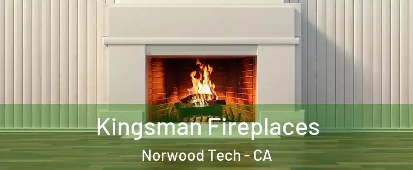 Kingsman Fireplaces Norwood Tech - CA