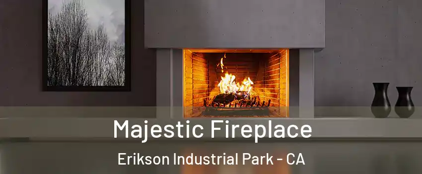 Majestic Fireplace Erikson Industrial Park - CA