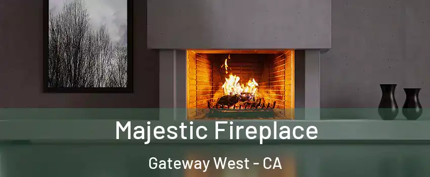 Majestic Fireplace Gateway West - CA