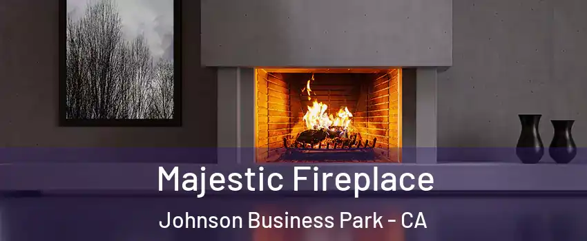 Majestic Fireplace Johnson Business Park - CA