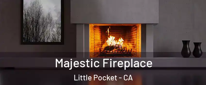 Majestic Fireplace Little Pocket - CA