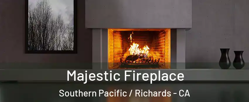 Majestic Fireplace Southern Pacific / Richards - CA