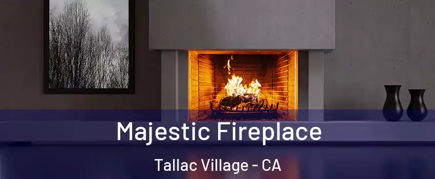 Majestic Fireplace Tallac Village - CA