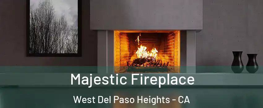 Majestic Fireplace West Del Paso Heights - CA