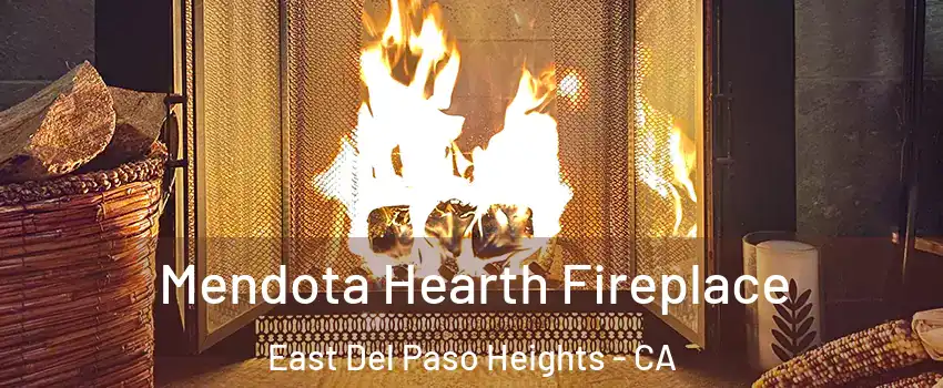 Mendota Hearth Fireplace East Del Paso Heights - CA