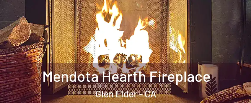 Mendota Hearth Fireplace Glen Elder - CA