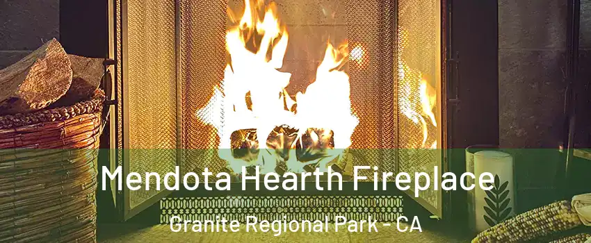 Mendota Hearth Fireplace Granite Regional Park - CA