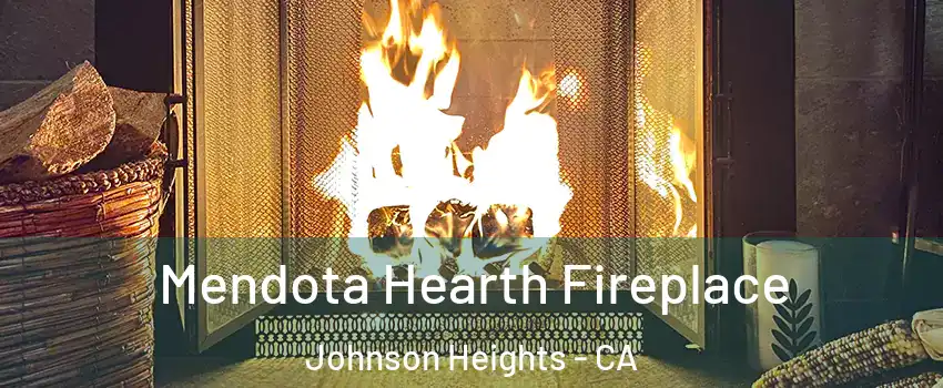 Mendota Hearth Fireplace Johnson Heights - CA