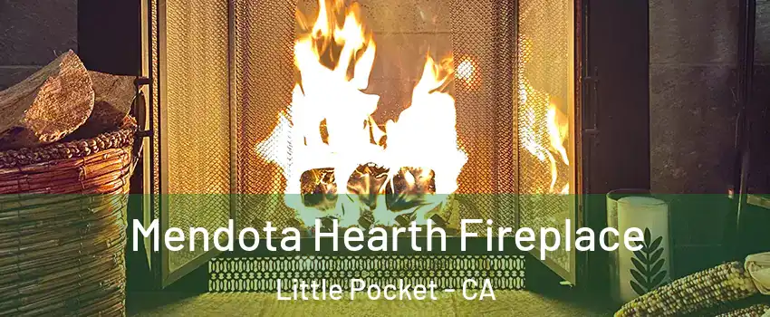 Mendota Hearth Fireplace Little Pocket - CA