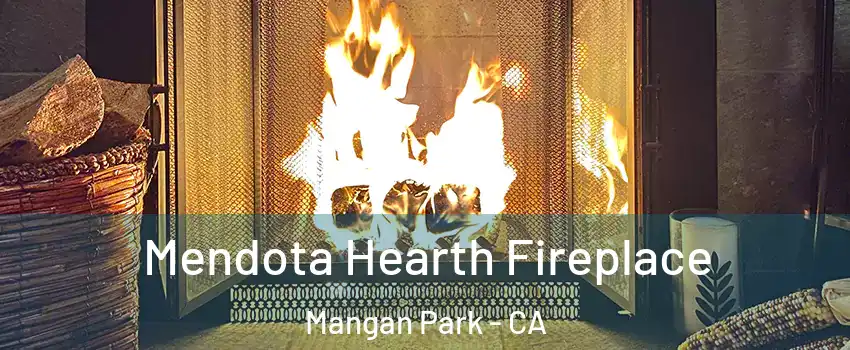 Mendota Hearth Fireplace Mangan Park - CA
