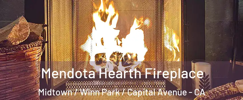 Mendota Hearth Fireplace Midtown / Winn Park / Capital Avenue - CA