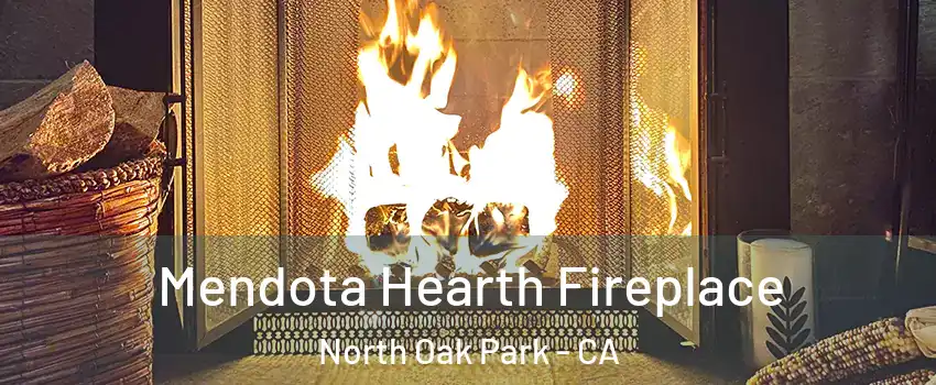 Mendota Hearth Fireplace North Oak Park - CA