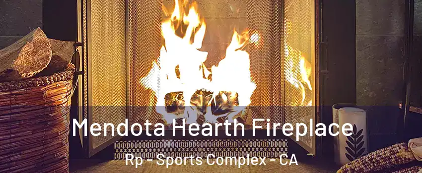 Mendota Hearth Fireplace Rp - Sports Complex - CA