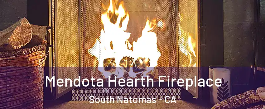 Mendota Hearth Fireplace South Natomas - CA