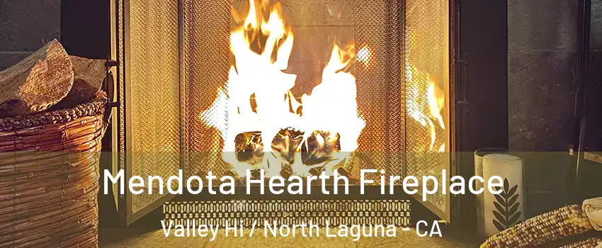 Mendota Hearth Fireplace Valley Hi / North Laguna - CA