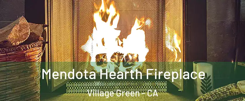 Mendota Hearth Fireplace Village Green - CA