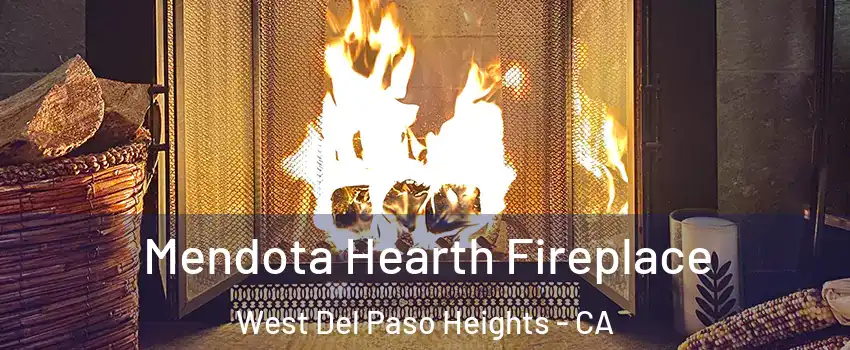 Mendota Hearth Fireplace West Del Paso Heights - CA